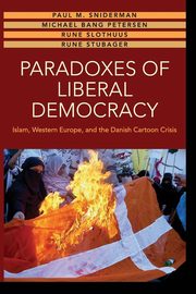 Paradoxes of Liberal Democracy, Sniderman Paul M.