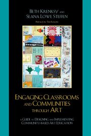 ksiazka tytu: Engaging Classrooms and Communities through Art autor: Krensky Beth