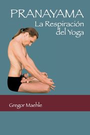 Pranayama, Maehle Gregor