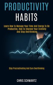 Productivity Habits, Schwartz Chris