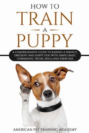 How To Train A Puppy, American Pet Training Academy