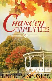 Chancey Family Lies, Shostak Kay Dew