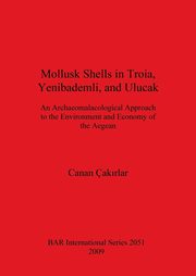 Mollusk Shells in Troia, Yenibademli, and Ulucak, akirlar Canan