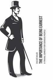 The Importance of Being Earnest, Wilde Oscar