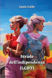 Strade  dell'indipendenza  (LGBT), Gallo Louis