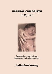 NATURAL CHILDBIRTH In My Life, Young Julie Ann