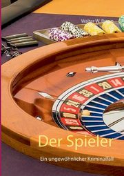 Der Spieler, Braun Walter W.