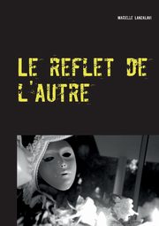 Le reflet de l'autre, Lanzalavi Marielle