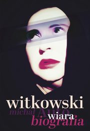 Wiara. Autobiografia, Witkowski Micha