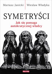 Symetryci, Janicki Mariusz, Wadyka Wiesaw