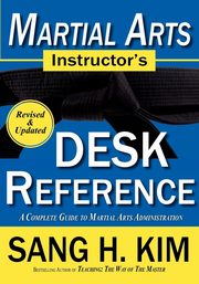 Martial Arts Instructors Desk Reference, Kim Sang H.