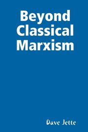 Beyond Classical Marxism, Jette Dave