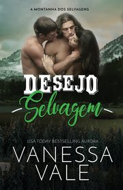 Desejo Selvagem, Vale