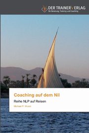 Coaching auf dem Nil, Wurst Michael P.