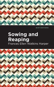 Sowing and Reaping, Harper Frances Ellen Watkins