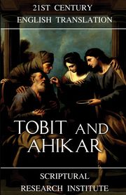 Tobit and Ahikar, Institute Scriptural Research