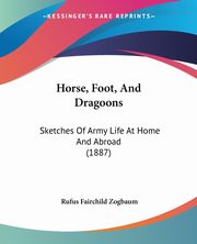 Horse, Foot, And Dragoons, Zogbaum Rufus Fairchild