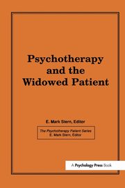 ksiazka tytu: Psychotherapy and the Widowed Patient autor: Stern E Mark