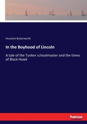 In the Boyhood of Lincoln, Butterworth Hezekiah