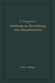 Anleitung zur Berechnung einer Dampfmaschine, Gramann Richard