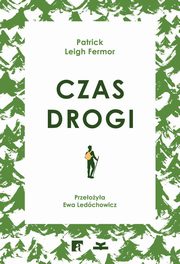 Czas drogi, Fermor Patrick Leigh