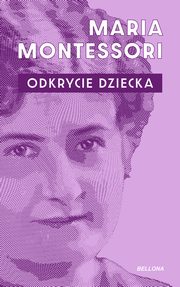 Odkrycie dziecka, Montessori Maria