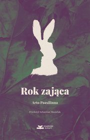 ksiazka tytu: Rok zajca autor: Paasilinna Arto