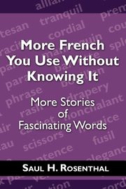 More French You Use Without Knowing It, Rosenthal Saul H.