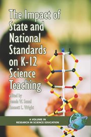 The Impact of State and National Standards on K-12 Science Technology (PB), 