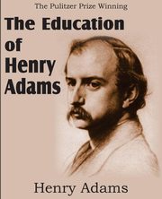 The Education of Henry Adams, Adams Henry