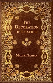 The Decoration of Leather, Nathan Maude