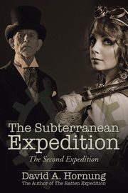 The Subterranean Expedition, Hornung David A.