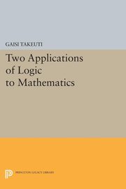 Two Applications of Logic to Mathematics, Takeuti Gaisi