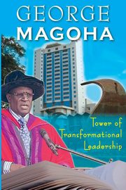 Tower of Transformational Leadership, MaGoha George