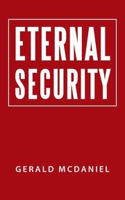 Eternal Security, McDaniel Gerald