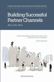 Building Successful Partner Channels, Bech Hans Peter