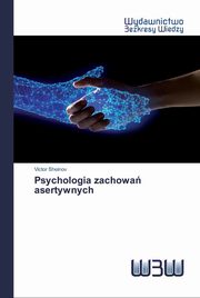 Psychologia zachowa asertywnych, Sheinov Victor