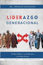 Liderazgo generacional, Granados Arnoldo