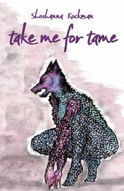 take me for tame, Rockman Shoshanna