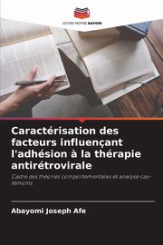 Caractrisation des facteurs influenant l'adhsion ? la thrapie antirtrovirale, Afe Abayomi Joseph