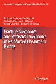Fracture Mechanics and Statistical Mechanics of Reinforced Elastomeric Blends, 