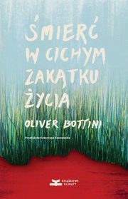 mier w cichym zaktku ycia, Bottini Oliver