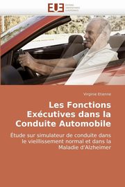 ksiazka tytu: Les fonctions excutives dans la conduite automobile autor: ETIENNE-V