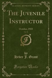 ksiazka tytu: The Juvenile Instructor, Vol. 58 autor: Grant Heber J.