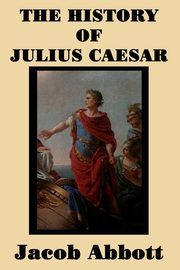 The History of Julius Caesar, Abbott Jacob