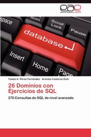 26 Dominios Con Ejercicios de SQL, P. Rez Fern Ndez Tom S. a.