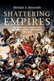 Shattering Empires, Reynolds Michael A.