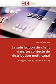 La satisfaction du client dans un contexte de distribution multi canal, SECK-A