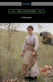 O Pioneers!, Cather Willa
