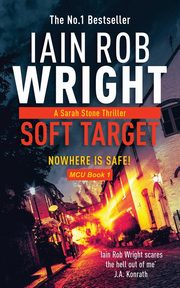 Soft Target - Major Crimes Unit Book 1, Wright Iain Rob